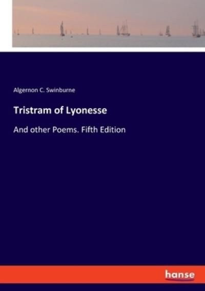 Cover for Algernon C Swinburne · Tristram of Lyonesse (Paperback Book) (2021)