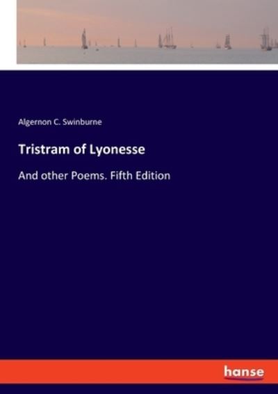 Cover for Algernon C Swinburne · Tristram of Lyonesse (Paperback Book) (2021)