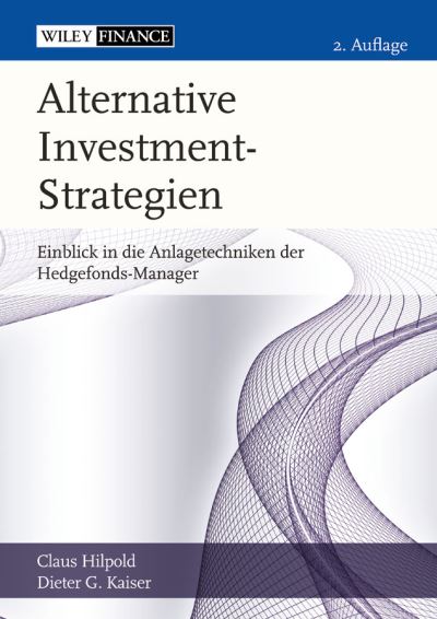 Cover for Claus Hilpold · Alternative Investment-Strategien: Einblick in die Anlagetechniken der Hedgefonds-Manager (Gebundenes Buch) (2013)