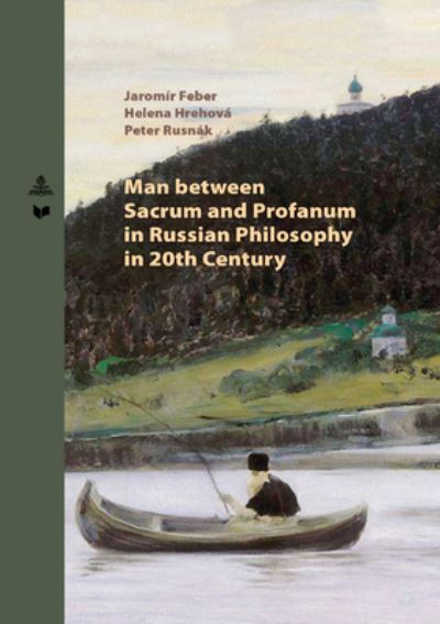 Cover for Jaromir Feber · Man between Sacrum and Profanum in Russian Philosophy in 20th Century - Spectrum Slovakia (Paperback Book) (2021)