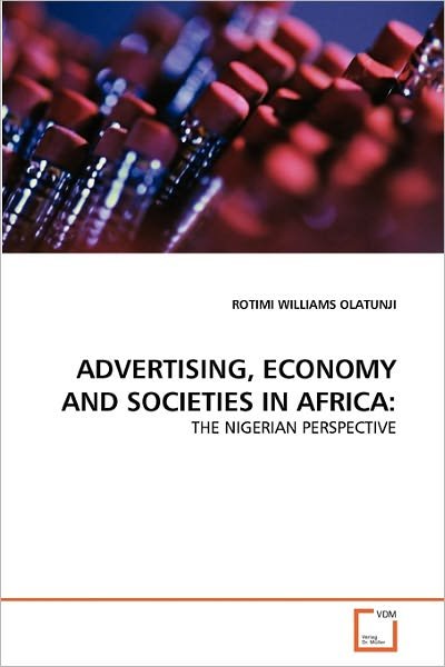 Cover for Rotimi Williams Olatunji · Advertising, Economy and Societies in Africa:: the Nigerian Perspective (Paperback Book) (2010)
