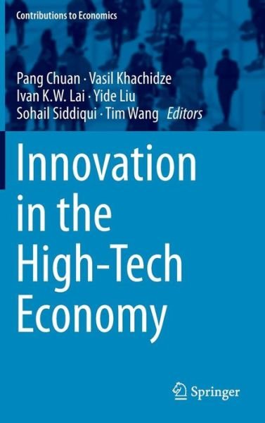 Cover for Pang Chuan · Innovation in the High-Tech Economy - Contributions to Economics (Inbunden Bok) [2013 edition] (2014)