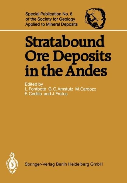 Cover for Lluis Fontbote · Stratabound Ore Deposits in the Andes - Special Publication of the Society for Geology Applied to Mineral Deposits (Paperback Bog) [Softcover reprint of the original 1st ed. 1990 edition] (2014)