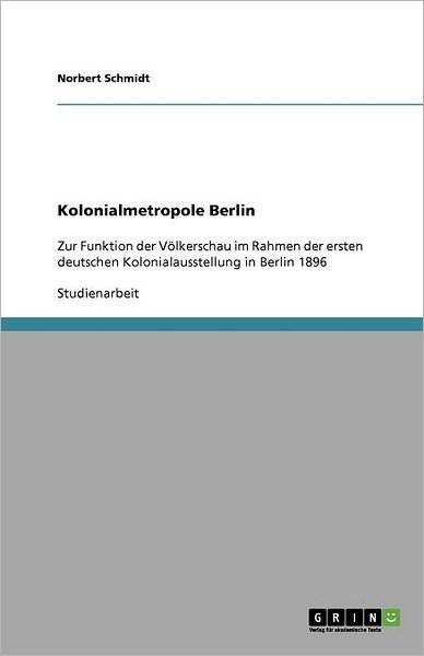 Cover for Schmidt · Kolonialmetropole Berlin (Pocketbok) [German edition] (2011)