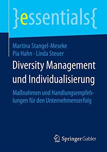 Martina Stangel-Meseke · Diversity Management und Individualisierung: Massnahmen und Handlungsempfehlungen fur den Unternehmenserfolg - essentials (Pocketbok) [2015 edition] (2014)