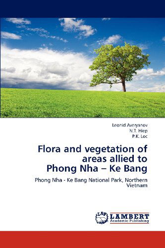 Cover for P.k. Loc · Flora and Vegetation of Areas Allied to  Phong Nha - Ke Bang: Phong Nha - Ke Bang National Park, Northern Vietnam (Paperback Book) (2012)