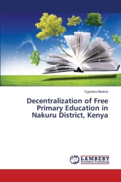 Cover for Mwithia · Decentralization of Free Primar (Book) (2013)