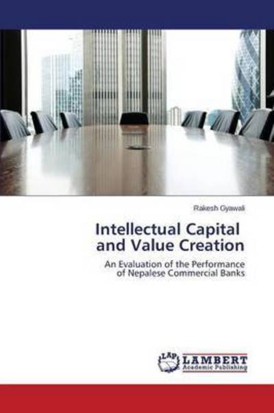 Cover for Gyawali Rakesh · Intellectual Capital and Value Creation (Paperback Book) (2014)