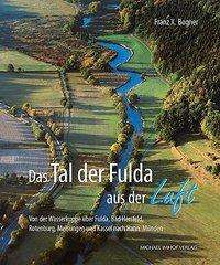 Das Tal der Fulda aus der Luft - Bogner - Books -  - 9783731908845 - 