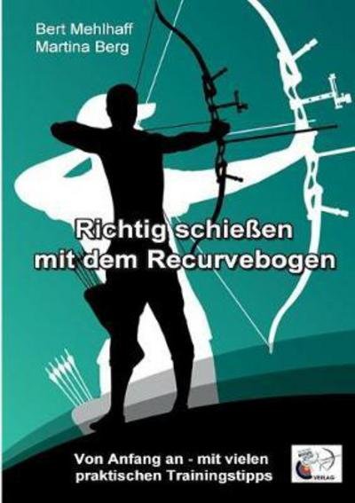 Cover for Berg · Richtig schießen mit dem Recurvebo (Buch) (2017)