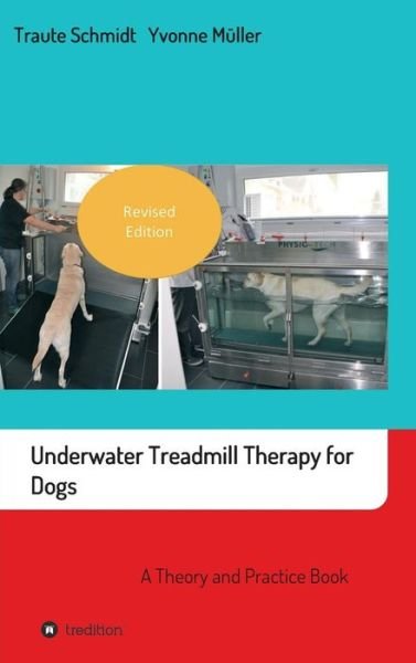 Cover for Traute Schmidt · Underwater Treadmill Therapy for Dogs: A Theory and Practice Book (Hardcover bog) (2019)