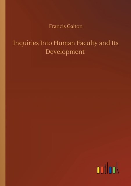 Cover for Francis Galton · Inquiries Into Human Faculty and Its Development (Paperback Book) (2020)