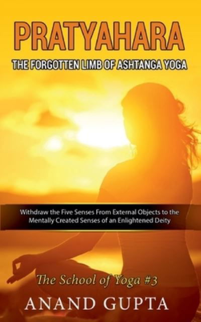 Cover for Gupta · Pratyahara - The Forgotten Limb o (N/A) (2021)