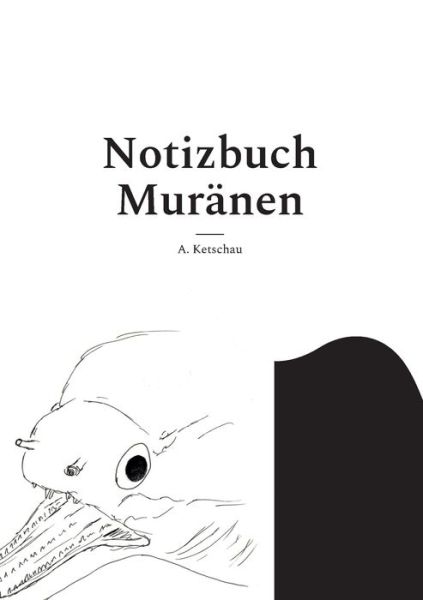 Cover for A. Ketschau · Notizbuch Muränen (Paperback Book) (2022)