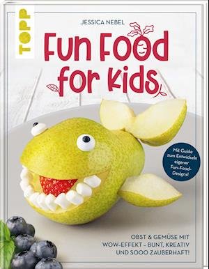 Cover for Jessica Nebel · Fun Food for Kids (Hardcover Book) (2022)