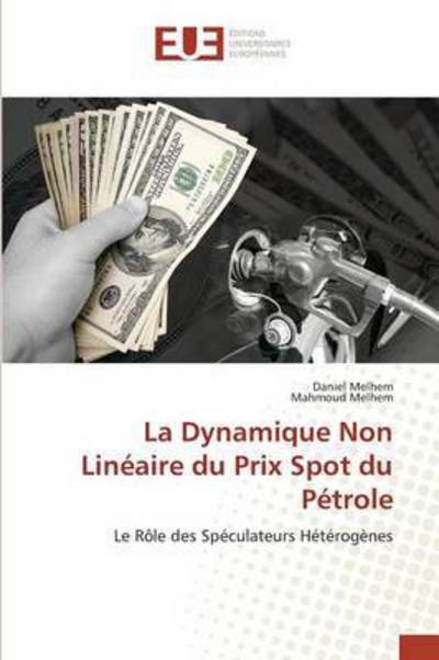 Cover for Melhem Daniel · La Dynamique Non Lineaire Du Prix Spot Du Petrole (Paperback Book) (2018)