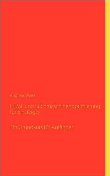 Cover for Weiss · HTML und Suchmaschinenoptimierung (Bog) [German edition] (2011)