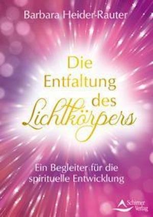 Cover for Barbara Heider-Rauter · Die Entfaltung des Lichtkörpers (Taschenbuch) (2021)