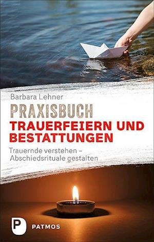 Cover for Barbara Lehner · Praxisbuch Trauerfeiern und Bestattungen (Paperback Book) (2021)
