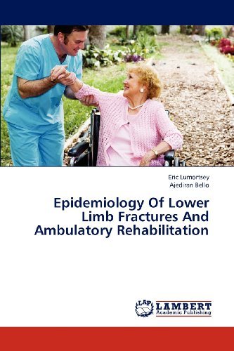 Cover for Ajediran Bello · Epidemiology of Lower Limb Fractures and Ambulatory Rehabilitation (Pocketbok) (2012)