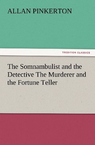 Cover for Allan Pinkerton · The Somnambulist and the Detective the Murderer and the Fortune Teller (Tredition Classics) (Paperback Book) (2012)