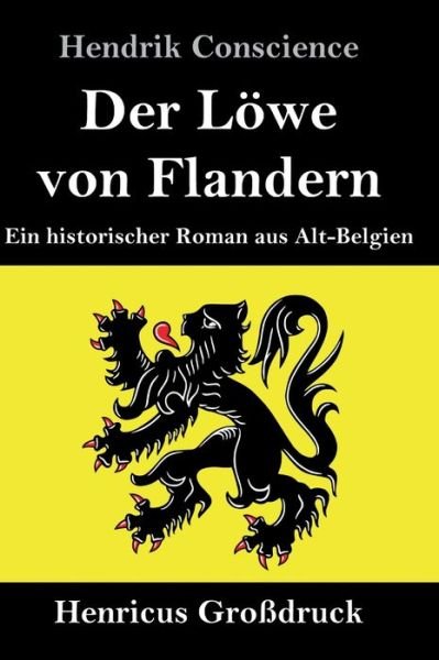 Cover for Hendrik Conscience · Der Loewe von Flandern (Grossdruck) (Hardcover bog) (2019)