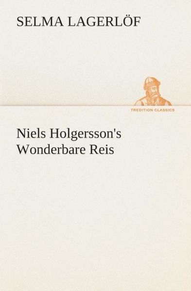 Cover for Selma Lagerlöf · Niels Holgersson's Wonderbare Reis (Tredition Classics) (Dutch Edition) (Paperback Book) [Dutch edition] (2013)