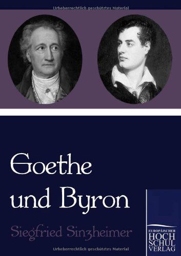 Cover for Siegfried Sinzheimer · Goethe Und Byron (Paperback Book) [German edition] (2010)