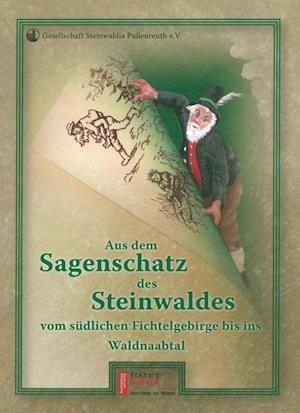 Cover for Rudolf Arndt · Aus dem Sagenschatz des Steinwaldes vom südlichen Fichtelgebirge bis ins Waldnaabtal (Hardcover Book) (2016)