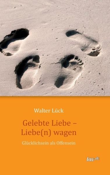 Cover for Lück · Gelebte Liebe - Liebe (n) wagen (Book) (2017)