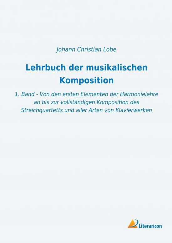 Cover for Lobe · Lehrbuch der musikalischen Komposi (Buch)