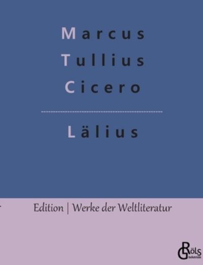 Cover for Marcus Tullius Cicero · Lälius (Paperback Book) (2022)