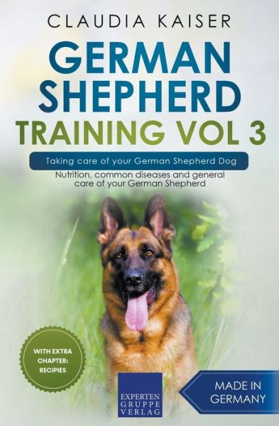 Cover for Claudia Kaiser · German Shepherd Training Vol 3 - Taking Care of Your German Shepherd Dog (Paperback Book) (2021)