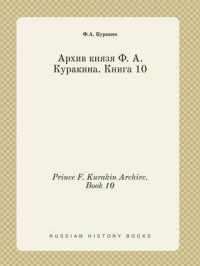 Cover for F a Kurakin · Prince F. Kurakin Archive. Book 10 (Paperback Book) (2015)