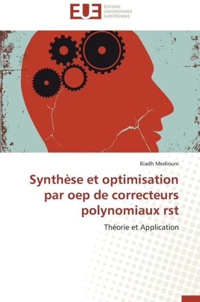 Cover for Riadh Mediouni · Synthèse et Optimisation Par Oep De Correcteurs Polynomiaux Rst: Théorie et Application (Paperback Bog) [French edition] (2018)
