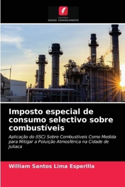 Cover for William Santos Lima Esperilla · Imposto especial de consumo selectivo sobre combustiveis (Paperback Book) (2021)