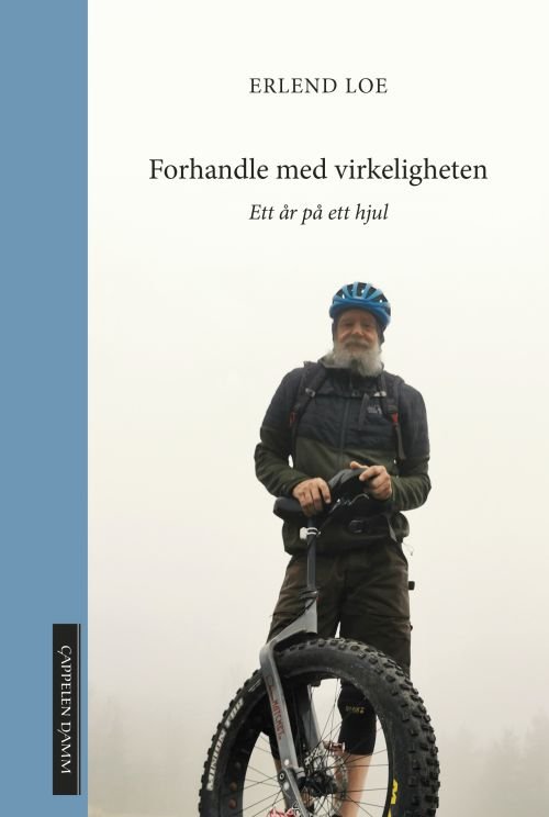 Cover for Erlend Loe · Forhandle med virkeligheten : ett år på ett hjul (Bound Book) (2020)