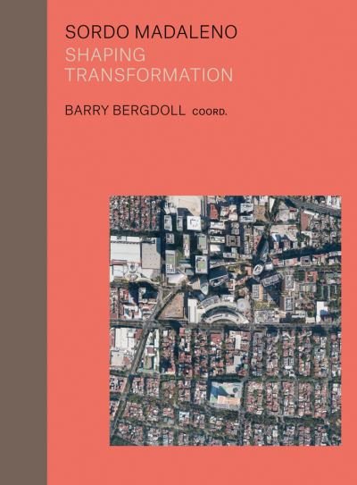 Barry Bergdoll · Sordo Madaleno: Urban transformation (Hardcover bog) (2023)