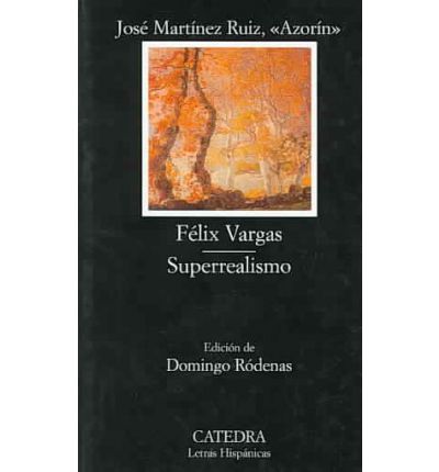 Cover for Azorin · Felix Vargas: Etopeya; Superrealismo: Prenovela (Letras Hispanicas) (Spanish Edition) (Inbunden Bok) [Spanish edition] (2001)