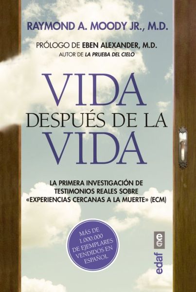 Cover for Raymond A. Jr Moody · Vida después de la vida la primera investigación de testimonios reales sobre &quot;experiencias cercanas a la muerte&quot; (ECM) (Buch) [2.a edición. edition] (2017)