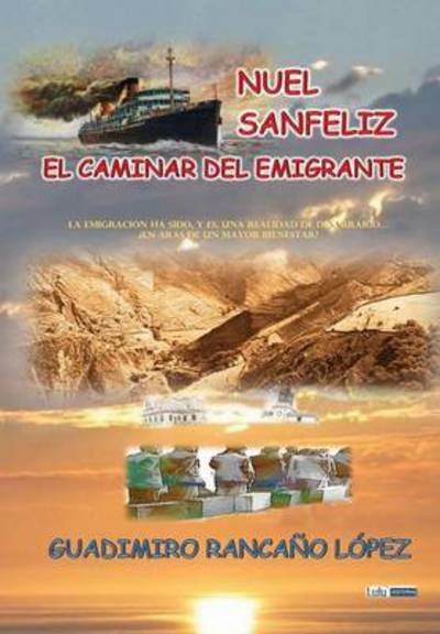 Cover for Guadimiro Rancano Lopez · Nuel Sanfeliz - El Caminar del Emigrante (Hardcover bog) (2015)