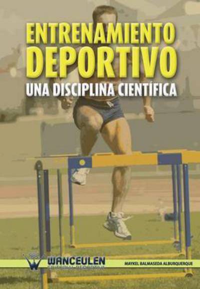 Cover for Maykel Balmaseda Alburquerque · Entrenamiento Deportivo. Una Disciplina Cientifica (Paperback Book) (2009)