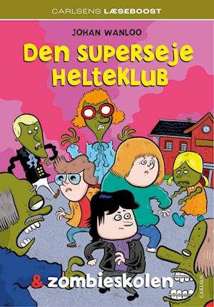 Cover for Johan Wanloo · Carlsens Læseboost: De superkiksede helte: Carlsens Læseboost - Den superseje helteklub og zombieskolen (Bound Book) [1. Painos] (2023)
