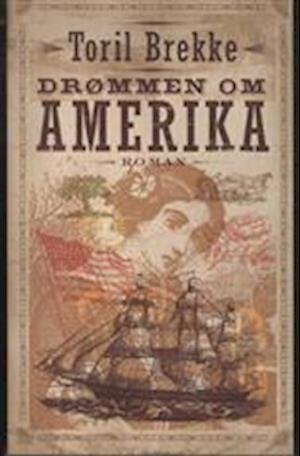 Cover for Toril Brekke · Drømmen om Amerika (Hæftet bog) [1. udgave] (2007)