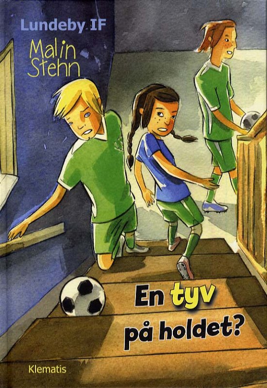 Cover for Malin Stehn · Lundeby IF: En tyv på holdet? (Indbundet Bog) [1. udgave] (2012)