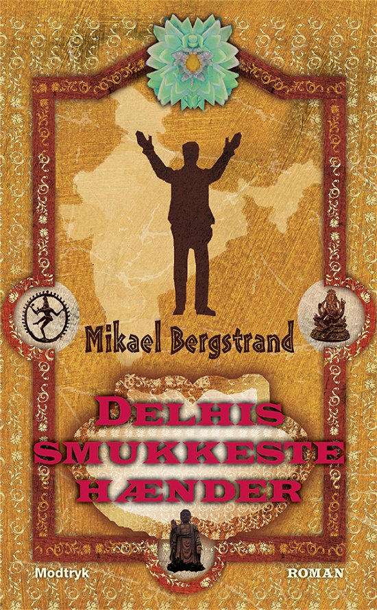 Cover for Mikael Bergstrand · Delhis smukkeste hænder (Book) [3.º edición] (2013)