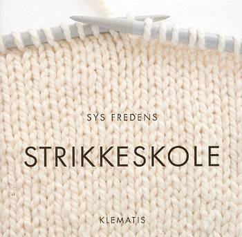 Cover for Sys Fredens · Strikkeskole (Sewn Spine Book) [1. Painos] (2003)