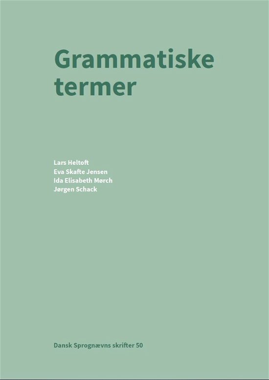 Cover for Lars Heltoft, Eva Skafte Jensen, Ida Elisabeth Mørch, Jørgen Schack · Dansk Sprognævns skrifter: Grammatiske termer (Heftet bok) [1. utgave] (2020)