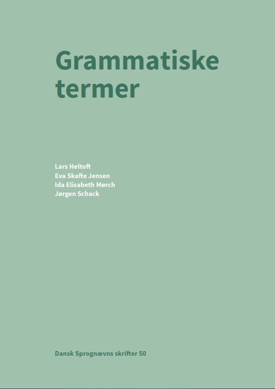 Cover for Lars Heltoft, Eva Skafte Jensen, Ida Elisabeth Mørch, Jørgen Schack · Dansk Sprognævns skrifter: Grammatiske termer (Taschenbuch) [1. Ausgabe] (2020)