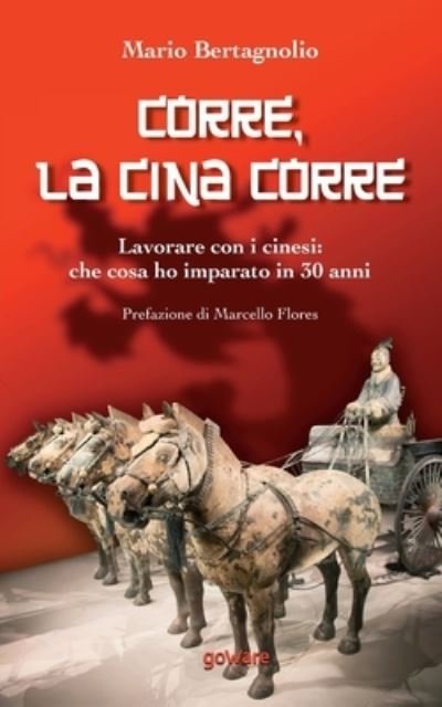Cover for Mario Bertagnolio · Corre, la Cina corre. Lavorare con i cinesi: che cosa ho imparato in 30 anni (Paperback Book) (2021)